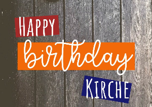 Happy birthday Kirche