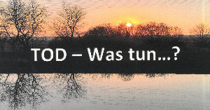 Tod was tun